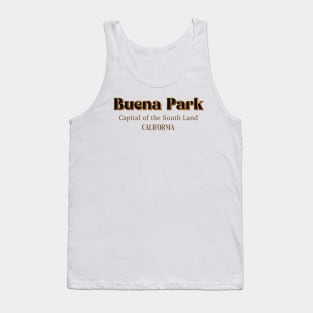 Buena Park Capital Of The Southland California Tank Top